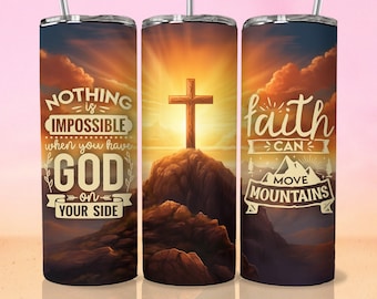 Faith Can Move Mountains, God is on your side tumbler, Christian Sublimation Design, 20 oz Tumbler Wrap, Christian Quotes tumbler