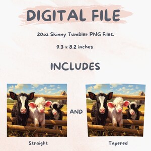 May include: Digital file download for a 20oz skinny tumbler design featuring three adorable calves peeking over a wooden fence. The design is available in both straight and tapered styles. The image measures 9.3 x 8.2 inches.