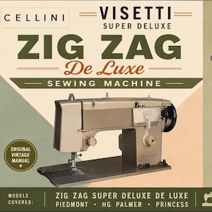 Cellini Visetti Super Deluxe Zig Zag De Luxe Sewing Machine Piedmont HG Palmer Princess PDF Vintage Instruction Manual Instant Download