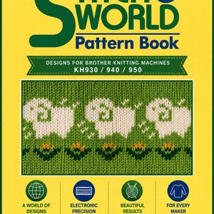 May include: A yellow Stitch World Pattern Book for Brother knitting machines KH930, KH940, and KH950. The cover features a green knit swatch with white sheep and yellow flower motifs, along with four circular icons and the text Inspire Create Knit.