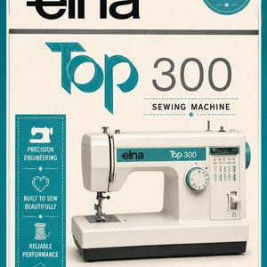 May include: An Elna Top 300 sewing machine instruction manual cover featuring a white sewing machine with teal accents. The text reads Elna Top 300 Sewing Machine, Quality You Can Trust, Precision Engineering, Built To Sew Beautifully, Reliable Performance, and Plus Spare Parts.