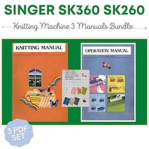 May include: A bundle of three PDF manuals for Singer SK360 SK260 knitting machines. The image shows the covers of the Knitting Manual and Operation Manual, along with a smaller pattern book. The manuals are set against a green background.