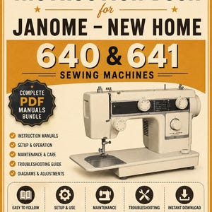 May include: An instruction book for Janome New Home 640 and 641 sewing machines. The document is a complete PDF manuals bundle featuring instruction manuals, setup and operation, maintenance and care, troubleshooting guide, and diagrams and adjustments.