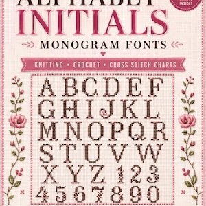 May include: A soft pink book cover titled Alphabet Initials Monogram Fonts with dark brown lettering. The cover features a central grid of cross-stitch letters and numbers, framed by floral vines on the sides and decorative borders.