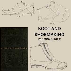 May include: A vintage book cover with the title "BOOT & SHOEMAKING" in gold lettering on a black background. The book cover features a decorative border with floral motifs. The book is part of a "RUDIMENTARY SERIES" and is accompanied by two illustrations of boots and shoemaking techniques.