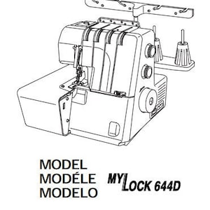 Könnte beinhalten: Schwarz-weiß-Zeichnung einer Nähmaschine mit dem Text "INSTRUCTION BOOK, MANUEL D'INSTRUCTIONS, LIBRO DE INSTRUCCIONES" oben und "MODEL, MODÈLE, MODELO MYLOCK 644D" unten.