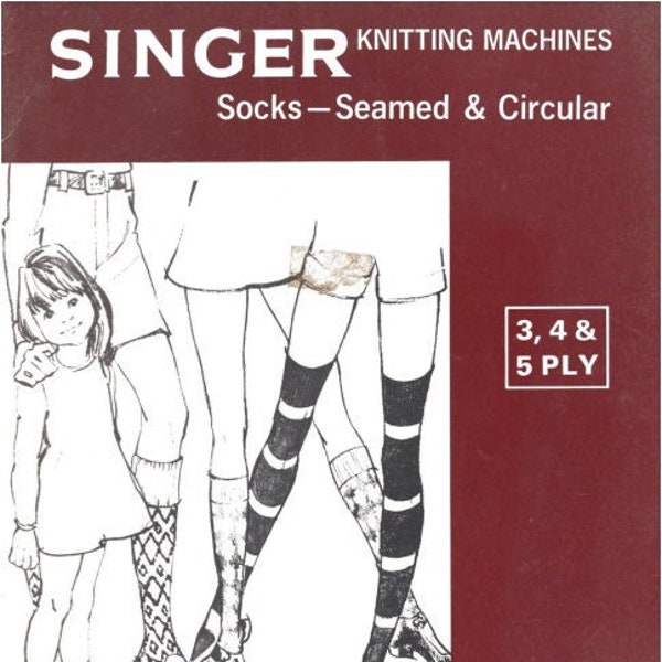 Making Seamed and Circular Socks 3,4 & 5ply using your Singer Knitting Machine How To Make Socks Pattern Book PDF Instruction Manual Vintage