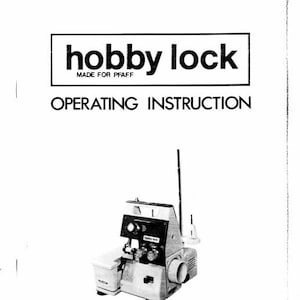 Puede incluir: Imagen en blanco y negro de una máquina de coser con el texto "hobby lock" y "MADE FOR PFAFF" en la parte delantera. La máquina está etiquetada como "HL-603A" y el texto "OPERATING INSTRUCTION" está impreso encima de la imagen.