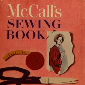 May include: A vintage McCall's Sewing Book cover with a red background. The title "McCall's Sewing Book" is in white and black lettering. The cover features a woman in a red dress, a pair of scissors, a spool of thread, and a measuring tape. The text "A Random House Book" and "FEATURING NEW Sizing" is also visible.