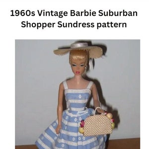 May include: A vintage Barbie doll in a blue and white striped sundress and matching hat. The doll is holding a woven handbag with fruit. The text at the top reads "1960s Vintage Barbie Suburban Shopper Sundress pattern."
