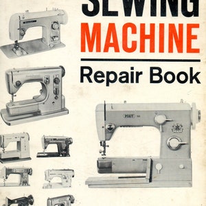 The Complete Sewing Machine Repair Book Service and Repairing Vintage Sewing Machines PDF Needle Size Conversion Charts Instant Download