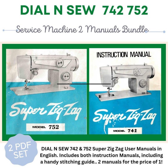Dial N Sew 742 752 Super Zig Zag Sewing Machine Manual PDF