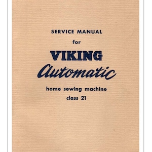 Puede incluir: Un manual de servicio de color beige para una máquina de coser doméstica Viking Automatic, clase 21.