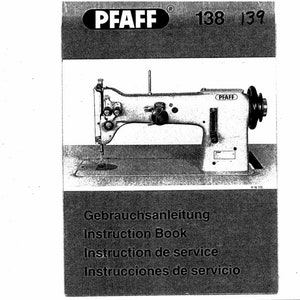 Op de afbeelding: Zwart-witte handleiding voor een Pfaff naaimachine model 138 en 139. De handleiding bevat instructies in het Duits, Engels, Frans en Spaans.