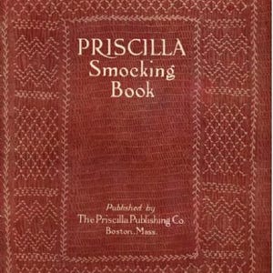 May include: A red book with the title "PRISCILLA Smocking Book" and the publisher information "Published by The Priscilla Publishing Co. Boston, Mass."