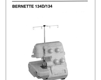 Surjeteuse Bernette 134D 134 Manuel d'instructions à télécharger au format PDF vintage à télécharger au format PDF Manuel d'utilisation - Guide de l'utilisateur complet