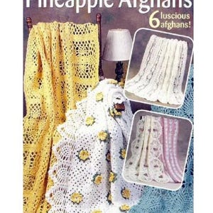 May include: Crochet pattern book featuring six different pineapple stitch afghan designs. The cover shows a yellow, white, pink, and blue crocheted blankets.