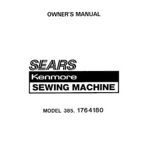 Sears Kenmore 385 385.1764180 Sewing Machine Manual User Guide PDF Download Instant Download Retro Scan
