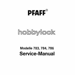 May include: A white background displays the black text "PFAFF" above "hobbylock". Beneath, the text reads "Modelle 783, 784, 786 Service-Manual". The image is a service manual for a sewing machine.