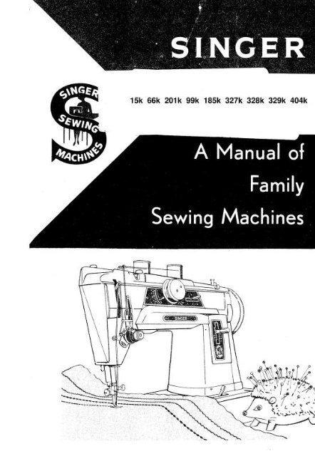 Singer 15K 66K 201K 99K 185K 327K 328K 329K 404K Family Sewing Machine Service & User Manuals Darning PDF Instant Download