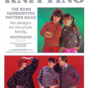 May include: A book cover for a knitting pattern book titled "Modern Knitting: The Kone Handknitter Pattern Book". The cover features a photo of three people wearing knitted sweaters. The text on the cover says "Ten designs for the whole family." and "Knitmaster Kone".