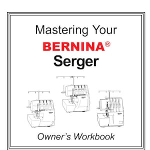Mastering your Bernina Serger Overlocker Machine Owners Workbook PDF Book Guide Instant Download