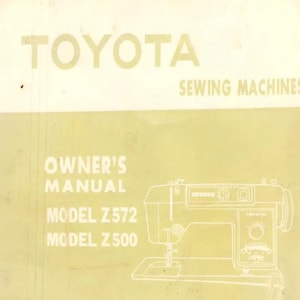 Toyota Z350 Z500 Z572 Sewing Machine Instruction Manual in English Vintage Retro PDF -Instant Download
