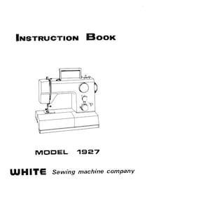 White 1927 Sewing Machine Manual PDF Download Vintage PDF Download User Manual - Complete User Guide