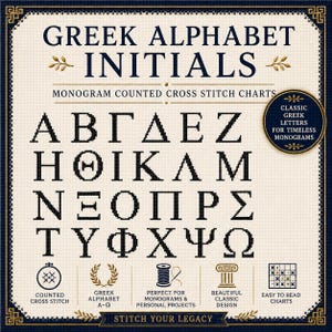 May include: A digital pattern sheet titled GREEK ALPHABET INITIALS MONOGRAM COUNTED CROSS STITCH CHARTS. It displays the full Greek alphabet in black pixelated letters on a cream background with a dark blue border and gold accents.