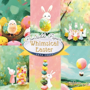 May include: A collage of whimsical Easter-themed illustrations. The images include a chick in a nest, a bunny with an egg, bunnies at a table, a jar of jelly beans, a bunny with stacked eggs, and a hot air balloon. The text "Printable Paper Whimsical Easter" is also present.