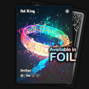 May include: A fantasy card featuring a glowing Sol Ring with colorful accents. The card is labeled "Artifact" and includes the text "Available in FOIL". The background is dark with a burst of light.
