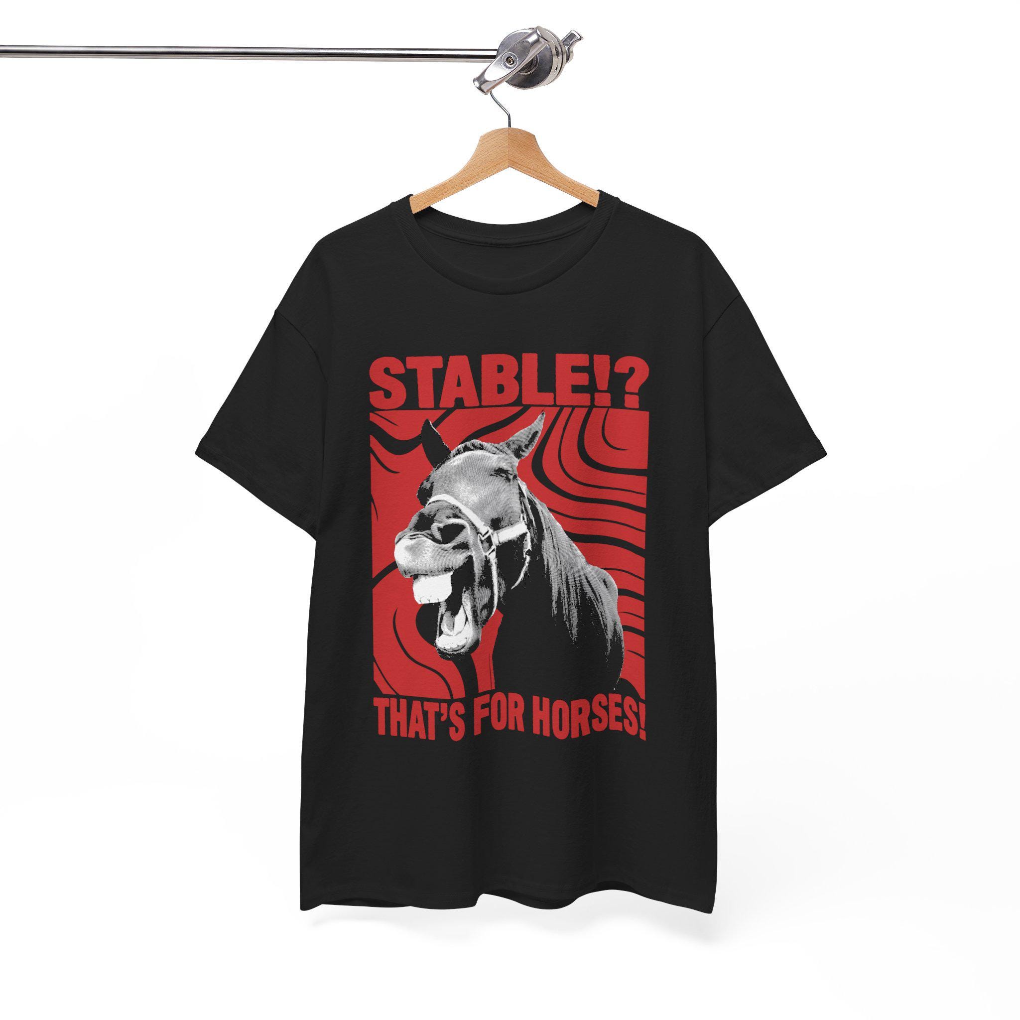 Stabiel? Dat is voor paarden! T-shirt - Etsy België, image size:2048x2048