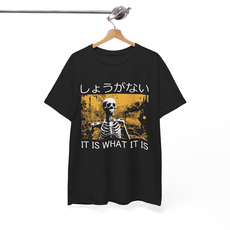 It is what it is Skeleton T-Shirt image 1