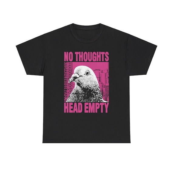 No Thoughts Head Empty Pigeon T-Shirt