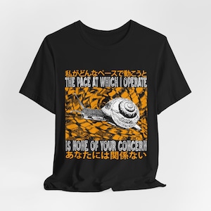 私の作業ペースはあなたには関係ありません カタツムリTシャツ | 面白い日本のカタツムリ