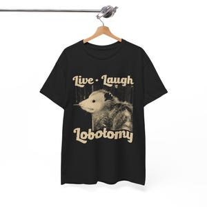 Live, Laugh, Lobotomy Lustiges Opossum T-Shirt