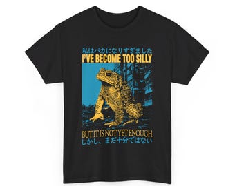I've Become Too Silly Frog T-Shirt