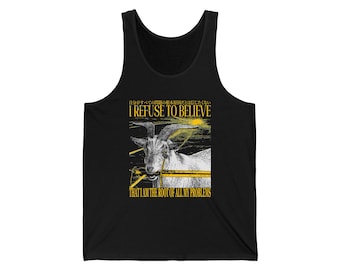 I Refuse To Believe Goat Tank Top