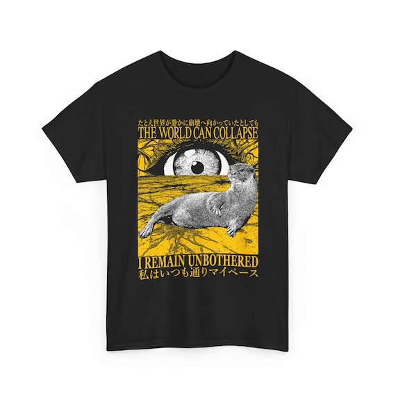 The World Can Collapse I Remain Unbothered Funny Vintage Japanese