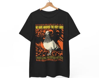 We Have Angered The Very Gods Vintage Japanese Pigeon T-Shirt