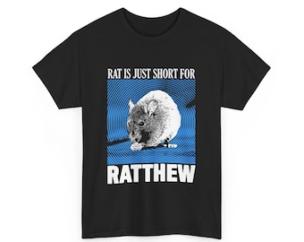 May include: Black t-shirt with a white rat graphic and the text "RAT IS JUST SHORT FOR RATTHEW" in white letters.