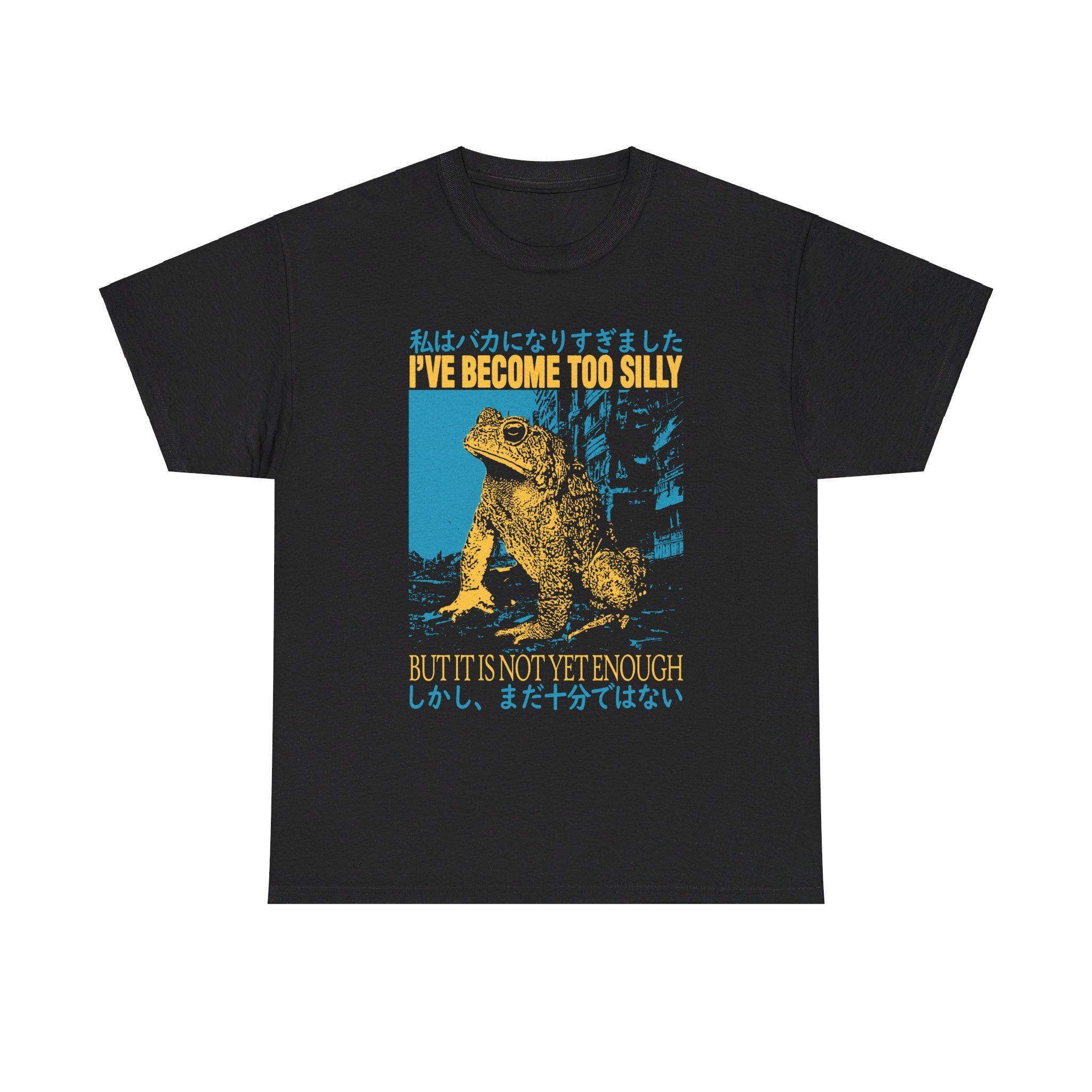 I've Become Too Silly Frog T-shirt - Etsy
