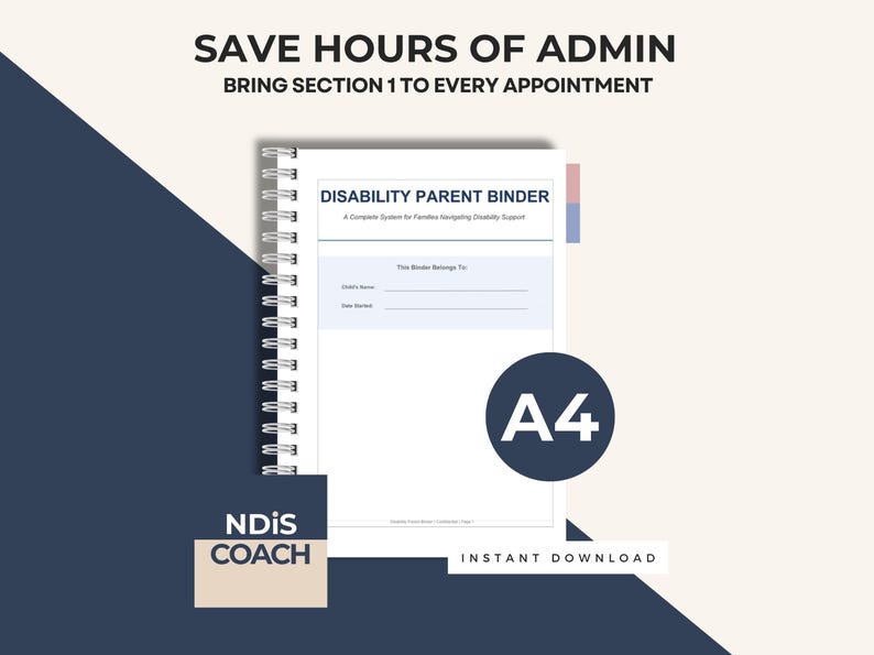 May include: A white spiral-bound notebook titled "DISABILITY PARENT BINDER" with the text "SAVE HOURS OF ADMIN" and "BRING SECTION 1 TO EVERY APPOINTMENT." A dark blue circle with "A4" is on the right. The text "NDIS COACH" and "INSTANT DOWNLOAD" are also visible.
