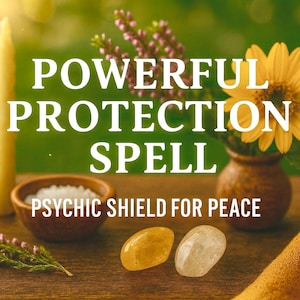 May include: Image with text reading "POWERFUL PROTECTION SPELL PSYCHIC SHIELD FOR PEACE". The image features yellow candles, a wooden bowl with salt, a small vase with a yellow flower, and two crystals on a wooden surface.