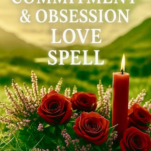 May include: A red candle with a lit flame, surrounded by red roses and greenery. The text "COMMITMENT & OBSESSION LOVE SPELL" is displayed in white, set against a blurred green and yellow background.