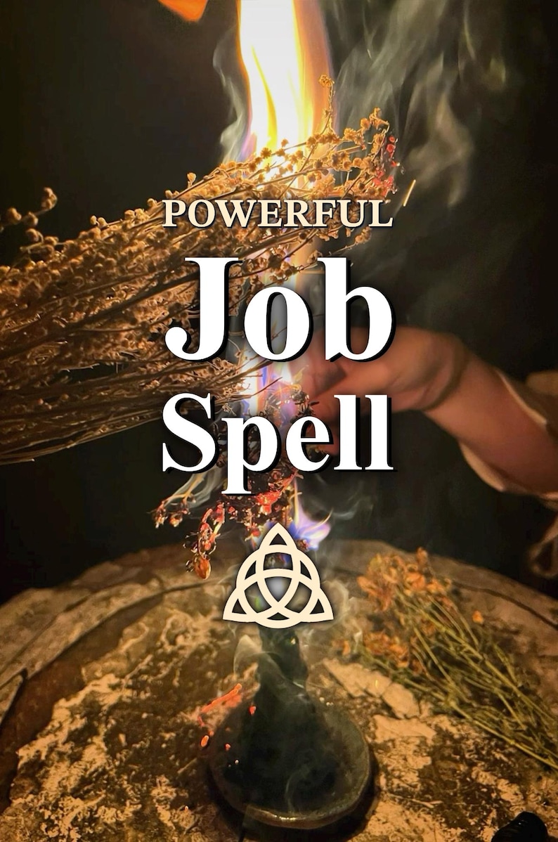 Może przedstawiać: Obraz płonącego pęku suszonych zi&oacute;ł ze słowami "POWERFUL Job Spell" w białym tekście. Symbol tr&oacute;jdzielnego węzła znajduje się na dole. Tło jest ciemne z rozmytym obrazem dłoni.