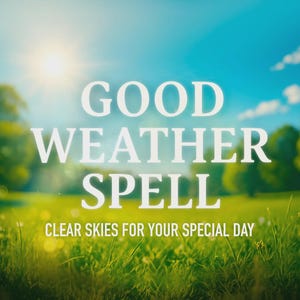 May include: A bright, sunny landscape with the text "GOOD WEATHER SPELL" and "CLEAR SKIES FOR YOUR SPECIAL DAY" in white. The image features a vibrant green field, trees, and a clear blue sky, evoking a sense of warmth and positivity.
