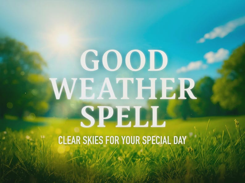 May include: A bright, sunny landscape with the words "GOOD WEATHER SPELL" in large white letters. Below, the text reads "CLEAR SKIES FOR YOUR SPECIAL DAY." The scene features a vibrant green field, trees, and a clear blue sky.