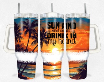 40oz beach tumbler - sun sand drink in my hand - sunset- 40oz beach vibes - 40oz ocean - beach tumbler wrap - digital download - png - svg