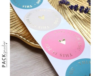 Round sticker "this is for you" | pink, natural, petrol, gold | 55 mm sticker | 3 colors | Heart